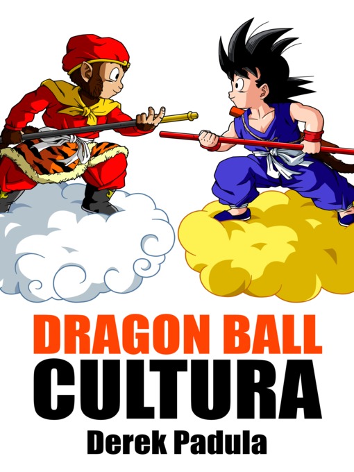 Title details for Dragon Ball Cultura, Volumen 1 by Derek Padula - Wait list